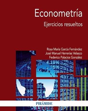ECONOMETRÍA | 9788436838268 | GARCÍA, ROSA MARÍA / HERRERÍAS VELASCO, JOSÉ MANUEL / PALACIOS GONZÁLEZ, FEDERICO