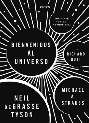 BIENVENIDOS AL UNIVERSO! | 9788441539709 | TYSON, NEIL DEGRASSE / STRAUSS, MICHAEL A. / GOTT, RICHARD