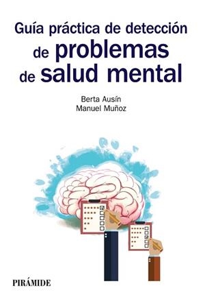 GUÍA PRÁCTICA DE DETECCIÓN DE PROBLEMAS DE SALUD MENTAL | 9788436838923 | AUSÍN BENITO, BERTA / MUÑOZ LÓPEZ, MANUEL