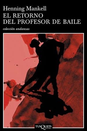 RETORNO DEL PROFESOR DE BAILE, EL | 9788483103203 | MANKELL, HENNING