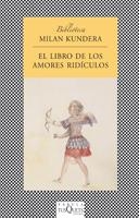 LIBRO DE LOS AMORES RIDICULOS, EL | 9788472239722 | KUNDERA, MILAN