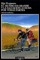 MUNDO ES GRANDE Y LA SALVACION ACECHA POR TODAS PARTES | 9788483100646 | TROJANOW, ILIJA