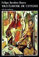 TRATANDOSE DE USTEDES | 9788483101179 | BENITEZ, FELIPE