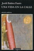 VIDA EN LA CALLE, UNA | 9788483103647 | IBAÑEZ, JORDI