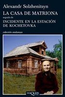 CASA DE MATRIONA SEGUIDO DE INCIDENTE EN LA ESTACION DE KOCHETOVKA, LA | 9788483833353 | SOLZHENITSYN, ALEXANDR