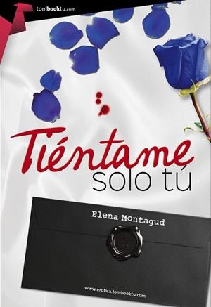 TIÉNTAME SÓLO TÚ | 9788415747727 | MONTAGUD, ELENA