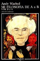 MI FILOSOFIA DE A A B Y DE B A A | 9788472236769 | WARHOL, ANDY