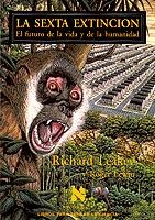 SEXTA EXTINCION: FUTURO DE LA VIDA Y LA HUMANIDAD | 9788483105511 | LEAKEY, RICHARD - LEWIN, ROGER