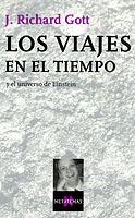 VIAJES EN EL TIEMPO Y EL UNIVERSO DE EINSTEIN, LOS | 9788483109175 | GOTT, RICHARD