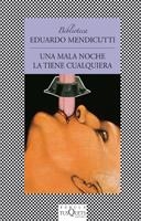 MALA NOCHE LA TIENE CUALQUIERA, UNA | 9788472238329 | MENDICUTTI, EDUARDO