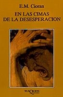 CIMAS DE LA DESESPERACIÓN, EN LAS | 9788483831410 | CIORAN, E. M.