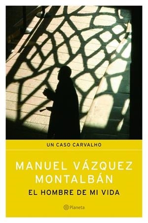 HOMBRE DE MI VIDA, EL | 9788408062301 | VÁZQUEZ MONTALBÁN, MANUEL
