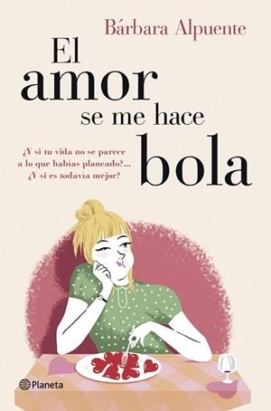 AMOR SE ME HACE BOLA, EL | 9788408128298 | ALPUENTE, BÁRBARA