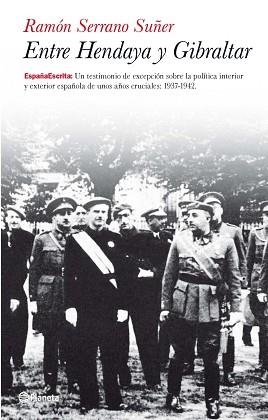 ENTRE HENDAYA Y GIBRALTAR | 9788408104179 | SERRANO SUÑER, RAMÓN
