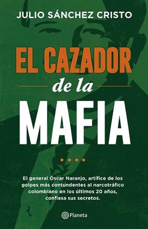CAZADOR DE LA MAFIA, EL | 9789584260376 | SÁNCHEZ CRISTO, JULIO