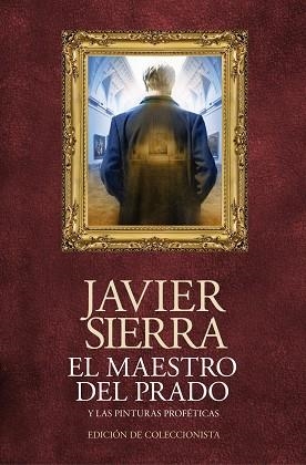 MAESTRO DEL PRADO, EL (EDICIÓN DE COLECCIONISTA) | 9788408120483 | SIERRA, JAVIER