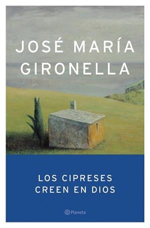 CIPRESES CREEN EN DIOS, LOS | 9788408047285 | GIRONELLA, JOSÉ MARÍA