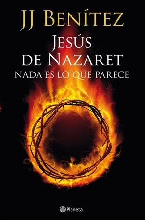 JESÚS DE NAZARET: NADA ES LO QUE PARECE | 9788408013921 | BENÍTEZ, J. J.