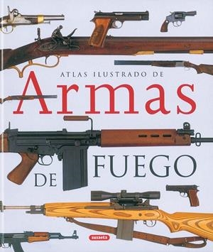 ATLAS ILUSTRADO DE ARMAS DE FUEGO | 9788430558018 | SUSAETA