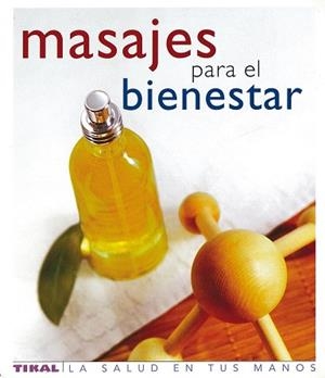 MASAJES PARA EL BIENESTAR | 9788430563401 | TIKAL