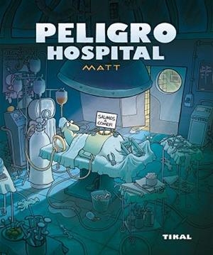PELIGRO HOSPITAL | 9788492678587 | MATT