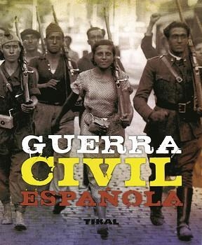 GUERRA CIVIL ESPAÑOLA | 9788499280059 | TIKAL