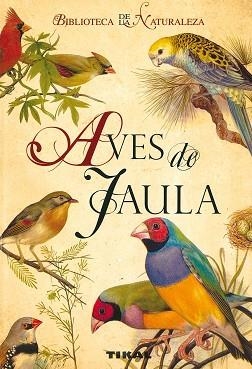 AVES DE JAULA | 9788492678020 | TIKAL