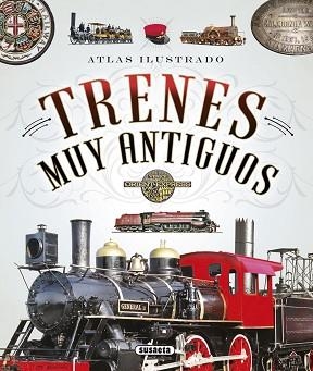 ATLAS ILUSTRADO DE TRENES MUY ANTIGUOS | 9788467745498 | FONSECA, ANDREA / ARANA, JOAQUÍN / CLARET, CLOTILDE