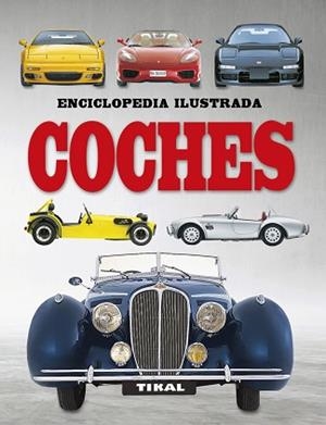 COCHES (ENCICLOPEDIA ILUSTRADA) | 9788499284286 | TIKAL, EQUIPO