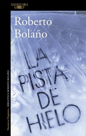 PISTA DE HIELO, LA | 9788420431536 | BOLAÑO, ROBERTO