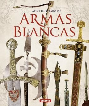 ATLAS ILUSTRADO DE ARMAS BLANCAS | 9788467716238 | BARLOZZETTI, UGO/MATTEONI, SANDRO/QUINN, BRADLEY