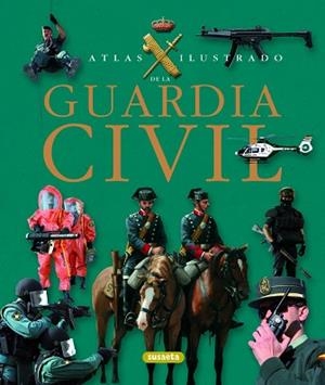 ATLAS ILUSTRADO DE LA GUARDIA CIVIL | 9788467709551 | MARTÍNEZ VIQUEIRA, EDUARDO