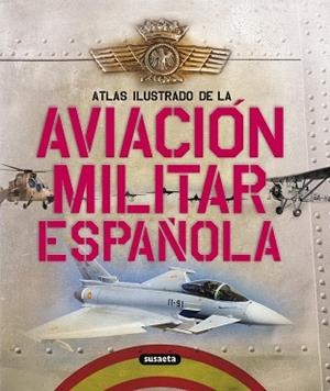 ATLAS ILUSTRADO DE LA AVIACIÓN MILITAR ESPAÑOLA | 9788467705201 | PERMUY LÓPEZ, RAFAEL ÁNGEL/GONZÁLEZ SERRANO, JOSÉ LUIS