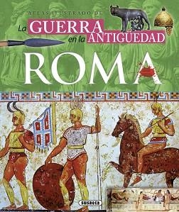 ATLAS ILUSTRADO DE LA GUERRA EN LA ANTIGÜEDAD ROMA | 9788467744316 | SÁEZ ABAD, RUBÉN