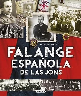 ATLAS ILUSTRADO FALANGE ESPAÑOLA DE LAS JONS | 9788467744446 | SAGARRA RENEDO, PABLO/GONZÁLEZ LÓPEZ, ÓSCAR