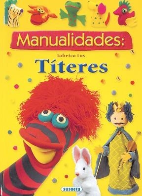 MANUALIDADES:FABRICA TUS TÍTERES | 9788430561636 | SUSAETA, EQUIPO