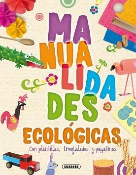 MANUALIDADES ECOLÓGICAS | 9788467726121 | SUSAETA, EQUIPO