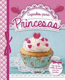 CUPCAKES PARA PRINCESAS | 9788467738667 | SUSAETA, EQUIPO