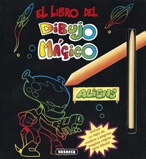 LIBRO DEL DIBUJO MÁGICO. ALIENS, EL | 9788467739176 | SUSAETA, EQUIPO