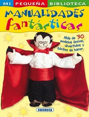 MANUALIDADES FANTÁSTICAS | 9788467703818 | SUSAETA, EQUIPO