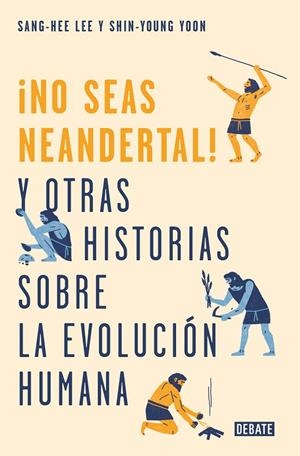 NO SEAS NEANDERTAL! | 9788499928029 | LEE, SANG-HEE / YOON, SHIN-YOUNG