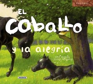 CABALLO Y LA ALEGRÍA, EL | 9788467719697 | MORÁN, JOSÉ