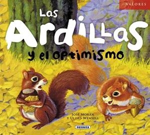 ARDILLAS Y EL OPTIMISMO, LAS | 9788467710588 | MORÁN, JOSÉ