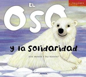 OSO Y LA SOLIDARIDAD, EL | 9788467710632 | MORÁN, JOSÉ