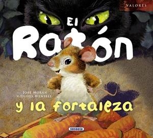 RATÓN Y LA FORTALEZA, EL | 9788467719666 | MORÁN, JOSÉ