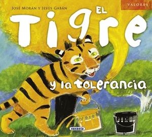 TIGRE Y LA TOLERANCIA, EL | 9788467710656 | MORÁN, JOSÉ