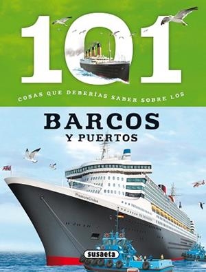 101 COSAS QUE DEBERÍAS SABER SOBRE LOS BARCOS Y PUERTOS | 9788467734607 | LLARENA, MARGA