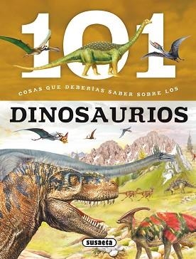 101 COSAS QUE DEBERÍAS SABER SOBRE LOS DINOSAURIOS | 9788467734577 | DOMÍNGUEZ, NIKO