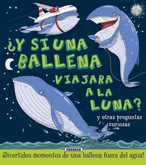 ¿Y SI UNA BALLENA VIAJARA A LA LUNA? | 9788467746297 | BÉDOYÈRE, CAMILLA DE LA