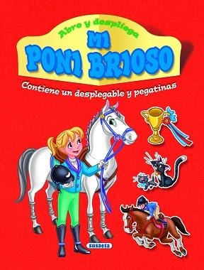 ABRE Y DESPLIEGA MI PONI BRIOSO | 9788467705997 | SUSAETA, EQUIPO